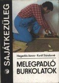 Hegedűs János,Kurdi Sándorné - Melegpadló burkolatok