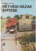 Lochner, Dietmar - Hétvégi házak építése
