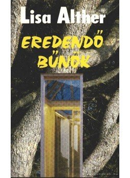 Alther, Lisa - Eredendő bűnök Alther, Lisa - Eredendő bűnök, Budapest 1990 antikvár könyv