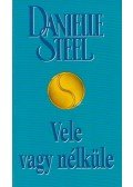 Danielle Steel - Vele vagy nélküle