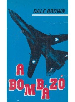 Dale Brown - A bombázó Dale Brown - A bombázó, Pécs 1990 antikvár könyv