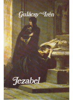Gulácsy Irén - Jezabel Gulácsy Irén - Jezabel, Budapest 1987 antikvár könyv