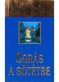Danielle Steel - Ugrás a sötétbe
