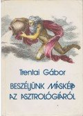 Trentai Gábor - Beszéljünk másképp az asztrológiáról