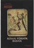 Hajnóczy Gyula,Póczy Klára - Római fürdők Budán