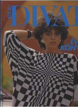 Zsigmond Márta (szerk.) - Ez a Divat évkönyv '85 Zsigmond Márta (szerk.) - Ez a Divat évkönyv '85, Budapest 1985 antikvár könyv