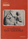 Szentléleky Tihamér - A Szombathelyi Isis-szentély