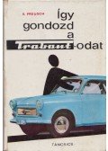 Eberhard Preusch - Így gondozd a Trabantodat