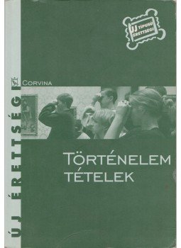 Kulcsár Edit - Történelem tételek Kulcsár Edit - Történelem tételek, Budapest 2005 antikvár könyv