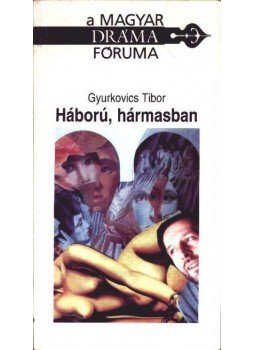 Gyurkovics Tibor - Háború hármasban (dedikált) Gyurkovics Tibor - Háború hármasban (dedikált), Budapest 1995 antikvár könyv