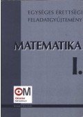 Sipos András,Hortobágyi István,Marosvári Péter,Pálmay Lóránt,Pósfai Péter,Vancsó Ödön - Matemetika Egységes érettségi feladatgyűjtemény I-II