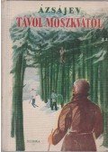 Azsajev, Vaszilij - Távol Moszkvától