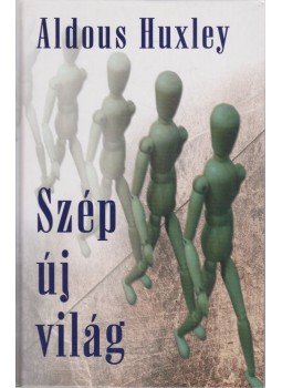 Huxley, Aldous Leonard - Szép új világ Huxley, Aldous Leonard - Szép új világ, Budapest 2003 antikvár könyv