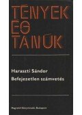 Haraszti Sándor - Befejezetlen számvetés