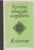 Balassi Bálint,Rimay János,Zrínyi Miklós,Faludi Ferenc,Amade László,Verseghy Ferenc,Kazinczy Ferenc,Pálóczi Horváth András,Fazekas Mihály,Berzsenyi Dániel - Szeretni tehozzád szegődtem