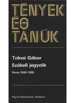 Tolnai Gábor - Szóbeli jegyzék Tolnai Gábor - Szóbeli jegyzék, Budapest 1987 antikvár könyv