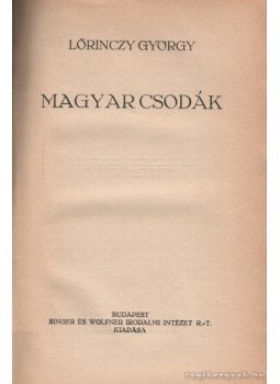 Lőrinczy György - Magyar csodák Lőrinczy György - Magyar csodák, Budapest 1935 antikvár könyv