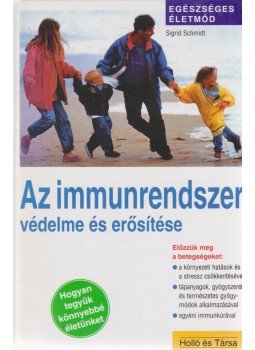 Schmidt, Sigrid - Az immunrendszer védelme és erősítése Schmidt, Sigrid - Az immunrendszer védelme és erősítése, Kaposvár 1999 antikvár könyv