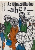 Seiwert, Lothar J. - Az időgazdálkodás abc-je