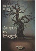 Bertha Bulcsu - Árnyak és lovasok