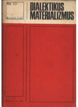 Regős Gáborné, Szigetvári Sándor - Dialektikus materializmus Regős Gáborné, Szigetvári Sándor - Dialektikus materializmus, Budapest 1969 antikvár könyv