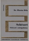Dr. Dlustus Béla - Sebészet - Sebészeti szakápolástan