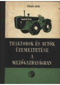 Váradi János - Traktorok és autók üzemeltetése a mezőgazdaságban