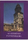Levárdy Ferenc,Szabó Flóris - Az ezeréves Pannonhalma