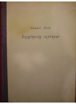 Tamási Áron - Szegénység szárnyai Tamási Áron - Szegénység szárnyai, Budapest 1954 antikvár könyv