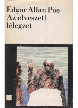 Edgar Allan Poe - Az elveszett lélegzet Edgar Allan Poe - Az elveszett lélegzet, Bukarest 1976 antikvár könyv