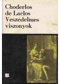 Laclos, Pierre Ambroise Francois Choderlos de - Veszedelmes viszonyok