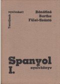 Fülei-Szántó Endre,Bartha Éva,Bánáti Nándorné - Spanyol nyelvkönyv I.