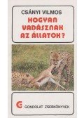 Csányi Vilmos - Hogyan vadásznak az állatok?