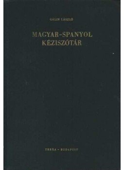 Gáldi László - Magyar-spanyol kéziszótár Gáldi László - Magyar-spanyol kéziszótár, Budapest 1977 antikvár könyv