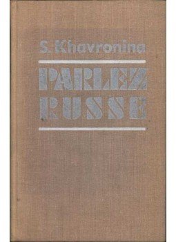 Khavronina, S. - Parlez russe Khavronina, S. - Parlez russe, Moscou 1976 antikvár könyv