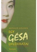 Arthur Golden - Egy gésa emlékiratai