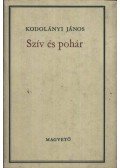 Kodolányi János - Szív és pohár
