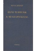 Révai József - Élni tudtunk a szabadsággal