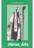 P. Szőke János - Márton Áron