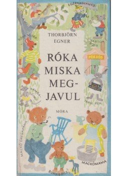Thorbjörn Egner - Róka Miska megjavul Thorbjörn Egner - Róka Miska megjavul, Budapest 1969 antikvár könyv