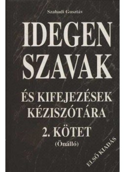 Szabadi Gusztáv - Idegen szavak és kifejezések kéziszótára II. kötet