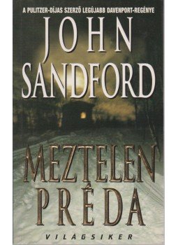 John Sandford - Meztelen préda John Sandford - Meztelen préda, Budapest 2003 antikvár könyv