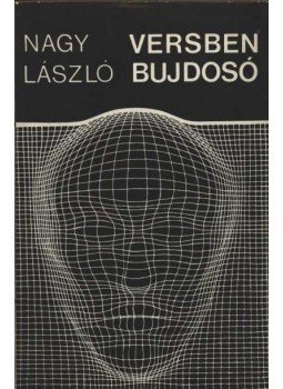 Nagy László - Versben bujdosó Nagy László - Versben bujdosó, Budapest 1973 antikvár könyv