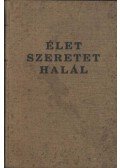 Holló József - Élet szeretet halál