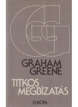 Graham Greene - Titkos megbízatás Graham Greene - Titkos megbízatás, Budapest 1987 antikvár könyv