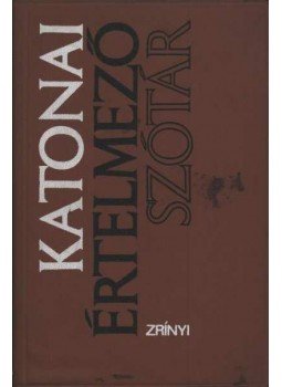 - Katonai értelmező szótár - Katonai értelmező szótár, Budapest 1972 antikvár könyv