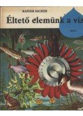 Sacher, Rainer - Éltető elemünk a víz