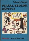 Vekerdy Tamás - Fiatal szülők könyve
