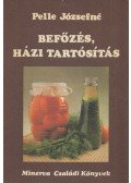 Pelle Józsefné - Befőzés, házi tartósítás