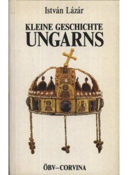 Lázár István - Kleine geschichte ungarns Lázár István - Kleine geschichte ungarns, Budapest 1990 antikvár könyv